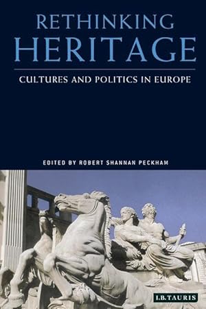 Immagine del venditore per Rethinking Heritage: Cultures and Politics in Europe venduto da moluna