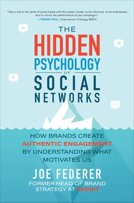 Bild des Verk�ufers f�r The Hidden Psychology of Social Networks: How Brands Create Authentic Engagement by Understanding What Motivates Us zum Verkauf von moluna
