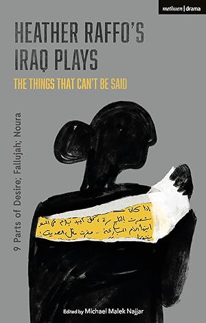 Bild des Verkufers fr Heather Raffo\ s Iraq Plays: The Things That Can\ t Be Said: 9 Parts of Desire Fallujah Noura zum Verkauf von moluna
