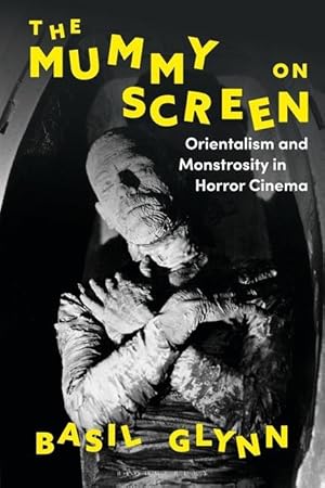 Immagine del venditore per The Mummy on Screen: Orientalism and Monstrosity in Horror Cinema venduto da moluna