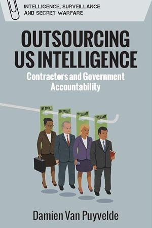 Bild des Verk�ufers f�r Outsourcing Us Intelligence: Contractors and Government Accountability zum Verkauf von moluna
