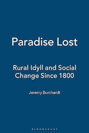 Seller image for Paradise Lost: Rural Idyll and Social Change Since 1800 for sale by moluna