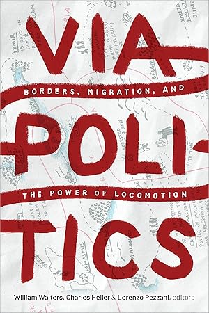 Bild des Verkufers fr Viapolitics: Borders, Migration, and the Power of Locomotion zum Verkauf von moluna