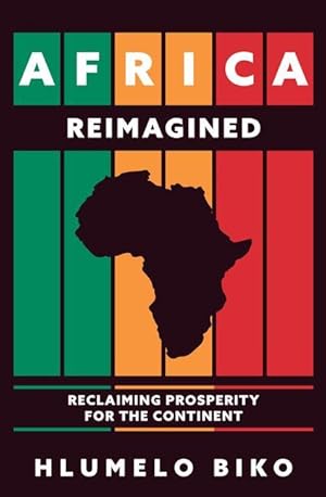 Bild des Verkufers fr Africa Reimagined: Reclaiming Prosperity for the Continent zum Verkauf von moluna