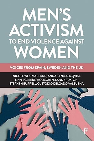 Bild des Verkufers fr Men\ s Activism to End Violence Against Women: Voices from Spain, Sweden and the UK zum Verkauf von moluna