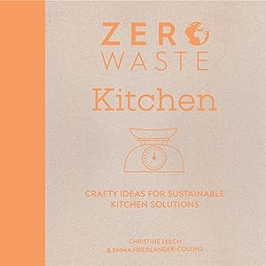 Bild des Verkufers fr Zero Waste: Kitchen: Crafty Ideas for Sustainable Kitchen Solutions zum Verkauf von moluna
