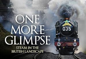 Bild des Verkufers fr One More Glimpse: Steam in the British Landscape zum Verkauf von moluna