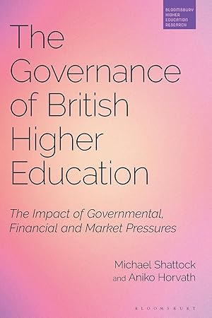 Seller image for The Governance of British Higher Education: The Impact of Governmental, Financial and Market Pressures for sale by moluna