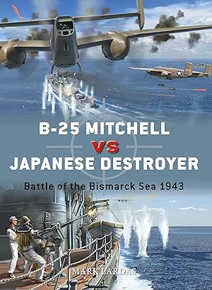 Bild des Verkufers fr B-25 Mitchell Vs Japanese Destroyer: Battle of the Bismarck Sea 1943 zum Verkauf von moluna