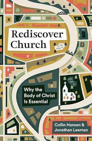 Bild des Verkufers fr Rediscover Church: Why the Body of Christ Is Essential zum Verkauf von moluna