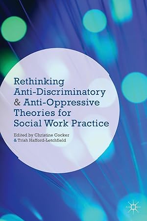 Seller image for Rethinking Anti-Discriminatory and Anti-Oppressive Theories for Social Work Practice for sale by moluna