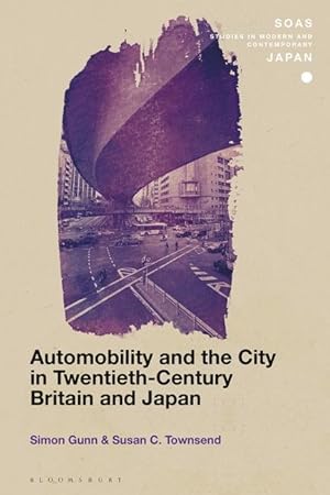 Bild des Verkufers fr Automobility and the City in Twentieth-Century Britain and Japan zum Verkauf von moluna