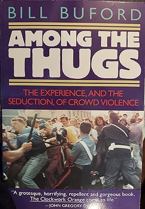 Imagen del vendedor de Among the Thugs : The Experience, and the Seduction, of Crowd Violence a la venta por The Book House, Inc.  - St. Louis