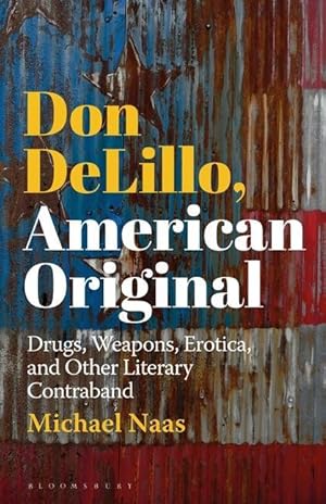 Seller image for Don Delillo, American Original: Drugs, Weapons, Erotica, and Other Literary Contraband for sale by moluna