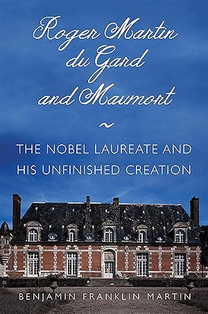 Bild des Verkufers fr Roger Martin Du Gard and Maumort: The Nobel Laureate and His Unfinished Creation zum Verkauf von moluna