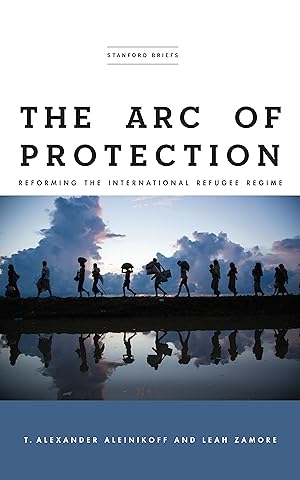 Bild des Verkufers fr The Arc of Protection: Reforming the International Refugee Regime zum Verkauf von moluna
