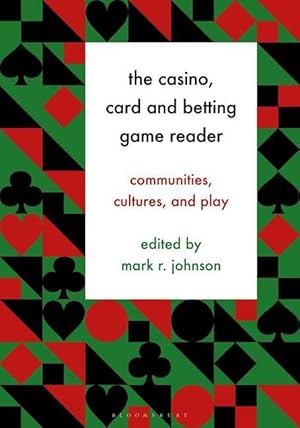 Bild des Verkufers fr The Casino, Card and Betting Game Reader: Communities, Cultures, and Play zum Verkauf von moluna