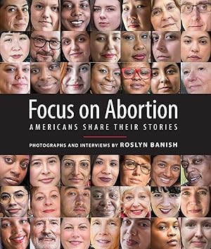 Bild des Verkufers fr Focus on Abortion: Americans Share Their Stories zum Verkauf von moluna