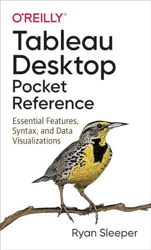 Bild des Verkufers fr Tableau Desktop Pocket Reference: Essential Features, Syntax, and Data Visualizations zum Verkauf von moluna
