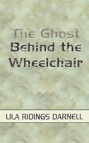 Seller image for The Ghost Behind the Wheelchair for sale by moluna