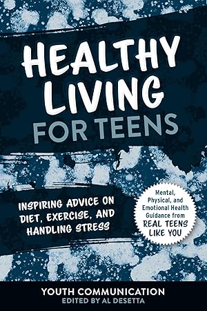 Seller image for Healthy Living for Teens: Inspiring Advice on Diet, Exercise, and Handling Stress for sale by moluna