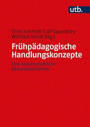 Frühpädagogische Handlungskonzepte Eine wissenschaftliche Bestandsaufnahme