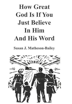 Seller image for How Great God Is If You Just Believe In Him And His Word for sale by moluna