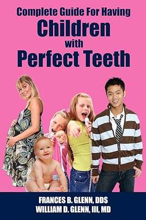 Seller image for Complete Guide for having Children with Perfect Teeth for sale by moluna