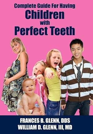 Seller image for Complete Guide for having Children with Perfect Teeth for sale by moluna