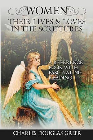 Bild des Verkufers fr WOMEN, THEIR LIVES & LOVES, IN THE SCRIPTURES zum Verkauf von moluna