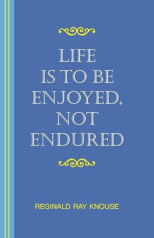 Image du vendeur pour Life Is to Be Enjoyed, Not Endured mis en vente par moluna