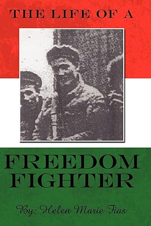 Seller image for The Life of a Freedom Fighter for sale by moluna