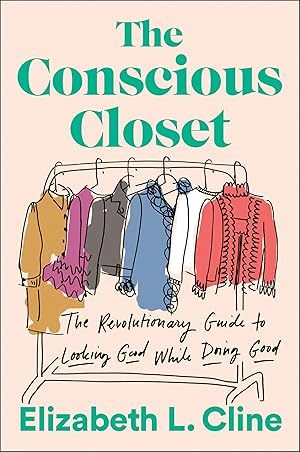 Bild des Verkufers fr The Conscious Closet: The Revolutionary Guide to Looking Good While Doing Good zum Verkauf von moluna