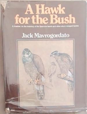 Image du vendeur pour A Hawk for the Bush: A Treatise on the Training of the Sparrow-hawk and other Short-winged Hawks mis en vente par Chapter 1