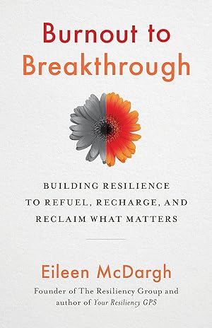 Bild des Verkufers fr Burnout to Breakthrough: Building Resilience to Refuel, Recharge, and Reclaim What Matters zum Verkauf von moluna