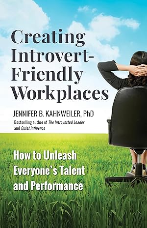 Bild des Verkufers fr Creating Introvert-Friendly Workplaces: How to Unleash Everyone\ s Talent and Performance zum Verkauf von moluna