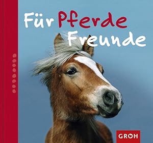 Für Pferdefreunde (Zeit für Freunde)