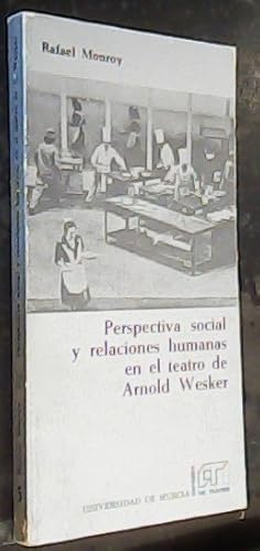 Imagen del vendedor de Perpestiva social y relaciones humanas en el teatro de Arnold Wesk a la venta por Librera La Candela