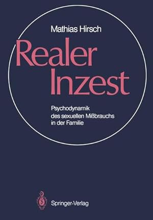 Bild des Verkufers fr Realer Inzest: Psychodynamik des sexuellen Mibrauchs in der Familie zum Verkauf von Gerald Wollermann