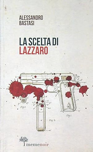 Bild des Verkufers fr La scelta di Lazzaro zum Verkauf von Librodifaccia