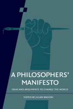 Bild des Verkufers fr A Philosophers' Manifesto: Volume 91 : Ideas and Arguments to Change the World zum Verkauf von AHA-BUCH GmbH