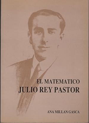 Seller image for EL MATEMATICO JULIO REY PASTOR CON APENDICE DOCUMENTAL Y PORTADAS DE LIBROS- for sale by Librera Hijazo