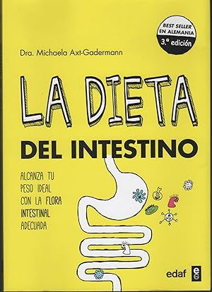 Seller image for LA DIETA DEL INTESTINO. ALACANZA TU PESO IDEAL CON LA FLORA INTESTINAL ADECUADA for sale by Librera Hijazo