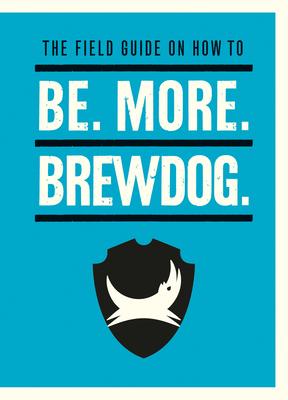 Bild des Verkufers fr Be. More. BrewDog. zum Verkauf von moluna