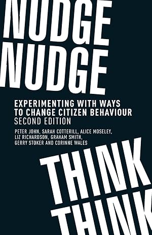 Seller image for Nudge, Nudge, Think, Think: Experimenting with Ways to Change Citizen Behaviour, Second Edition for sale by moluna