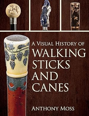 Seller image for A Visual History of Walking Sticks and Canes for sale by moluna