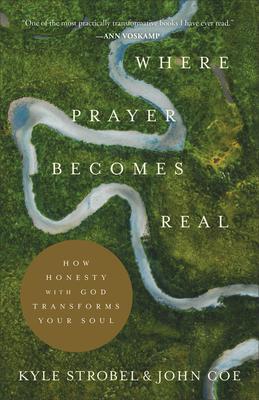 Bild des Verkufers fr Where Prayer Becomes Real: How Honesty with God Transforms Your Soul zum Verkauf von moluna