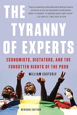 Bild des Verkufers fr The Tyranny of Experts: Economists, Dictators, and the Forgotten Rights of the Poor zum Verkauf von moluna