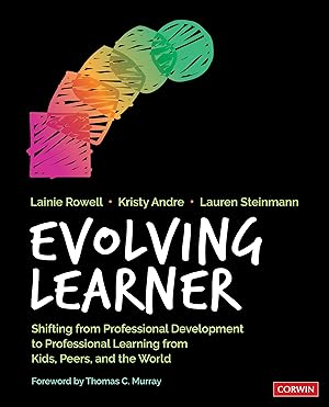 Bild des Verkufers fr Evolving Learner: Shifting from Professional Development to Professional Learning from Kids, Peers, and the World zum Verkauf von moluna