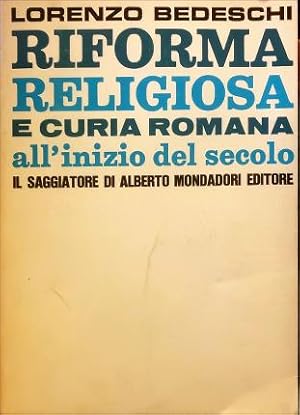 Immagine del venditore per Riforma religiosa e curia romana all inizio del secolo. venduto da Libreria La Fenice di Pietro Freggio